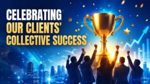 Celebrating Our Clients Collective Success
